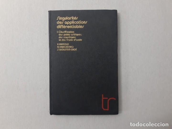 Second hand books of Sciences: Singularit&eacute;s des applications differ&eacute;ntiables 1&ordm; partie Classification des points critiques, des cau