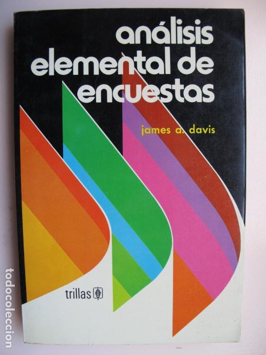 Second hand books of Sciences: AN&Aacute;LISIS ELEMENTAL DE ENCUESTAS.- JAMES A. DAVIS.- TRILLAS. M&Eacute;XICO. 1975