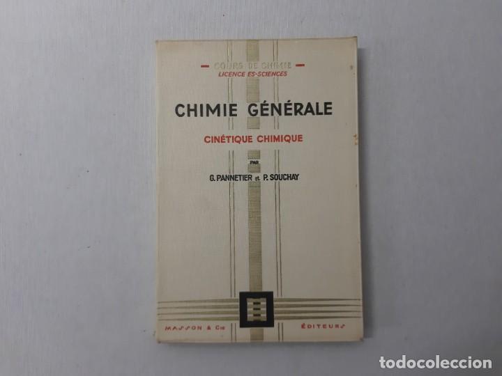 Second hand books of Sciences: Chimi&eacute; G&eacute;n&eacute;rale. Cin&eacute;tique chimique - Pannetier, G. & Souchay, P.