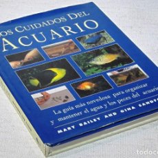 Libros de segunda mano: LOS CUIDADOS DEL ACUARIO, MARY BAILEY AND GINA SANDFORD. EDICIONES AGATA 1998. Lote 198933052