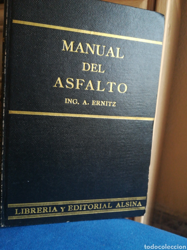 Gebrauchte B&uuml;cher der Wissenschaften: Manual del Asfalto por el Ingeniero Anatolio Ernitz 1955 Tapa dura