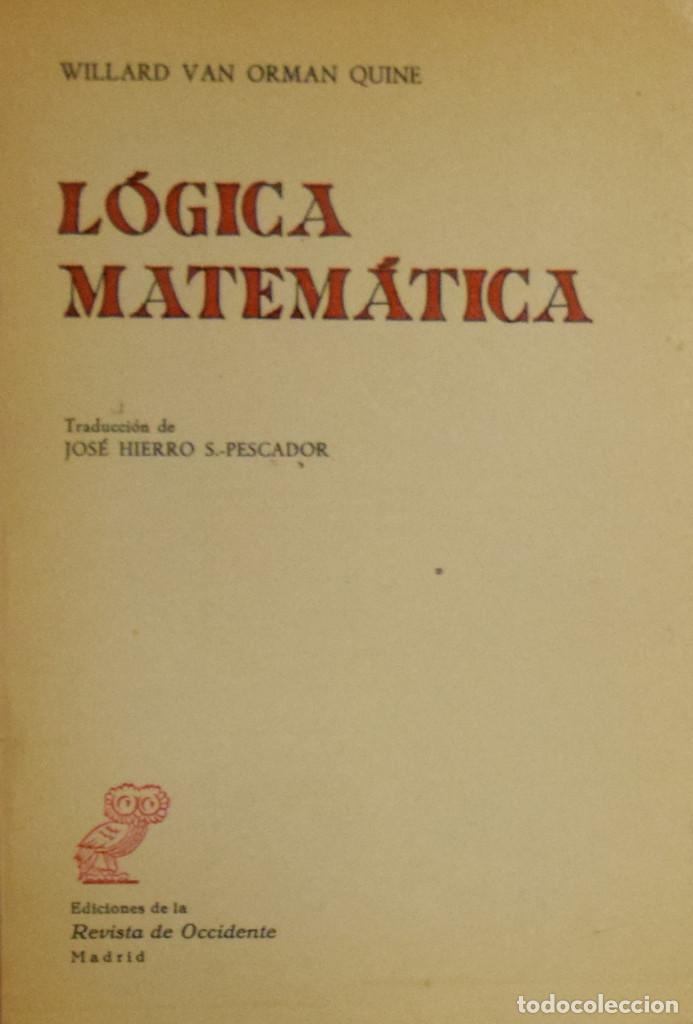Libros de segunda mano de ciencias: L&Oacute;GICA MATEM&Aacute;TICA - Willard van ORMAN QUINE - Foto 1