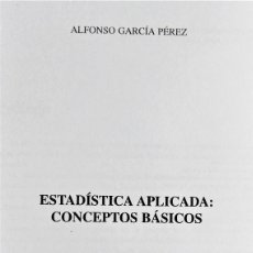 Libros de segunda mano de Ciencias: ESTADISTICA APLICADA:CONCEPTOS BASICOS - ALFONSO GARCÍA PÉREZ - UNED. Lote 197553121