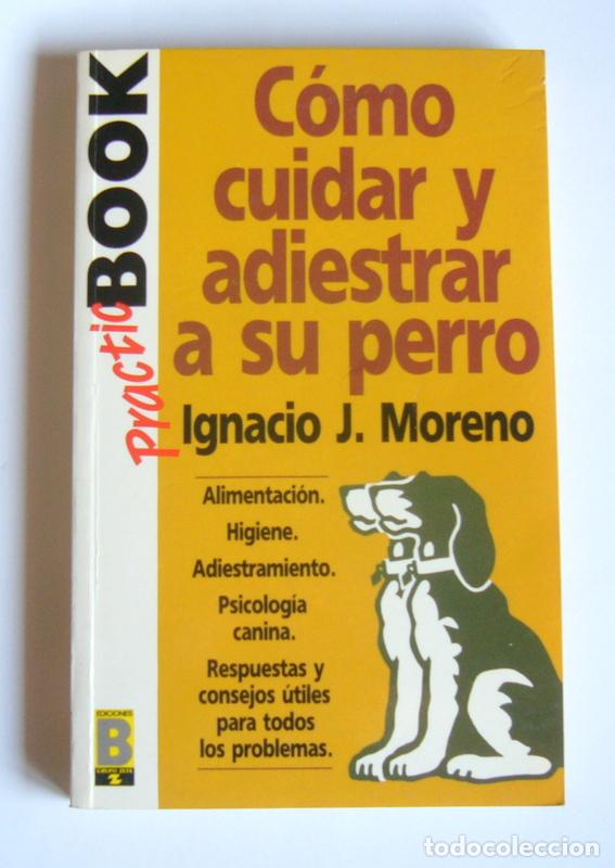 Libros de segunda mano: COMO CUIDAR Y ADIESTRAR A SU PERRO - IGNACIO J. MORENO - Foto 1