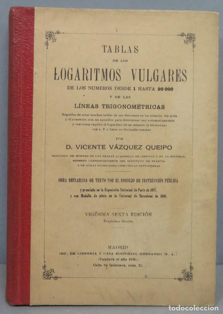 Libros de segunda mano de ciencias: TABLAS DE LOS LOGARITMOS VULGARES. VAZQUEZ QUEIPO - Foto 1