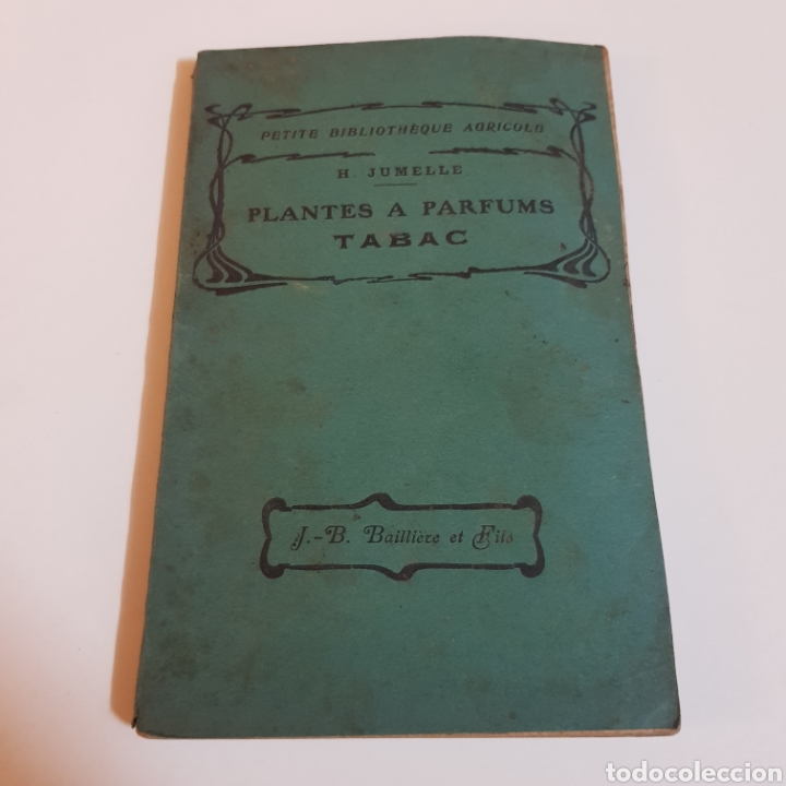 Libros de segunda mano: PLANTES A PARFUMS - TABAC - H. JUMELLE PETITE BIBLIOTEQUE AGRICOLE COLONIALE - Foto 1