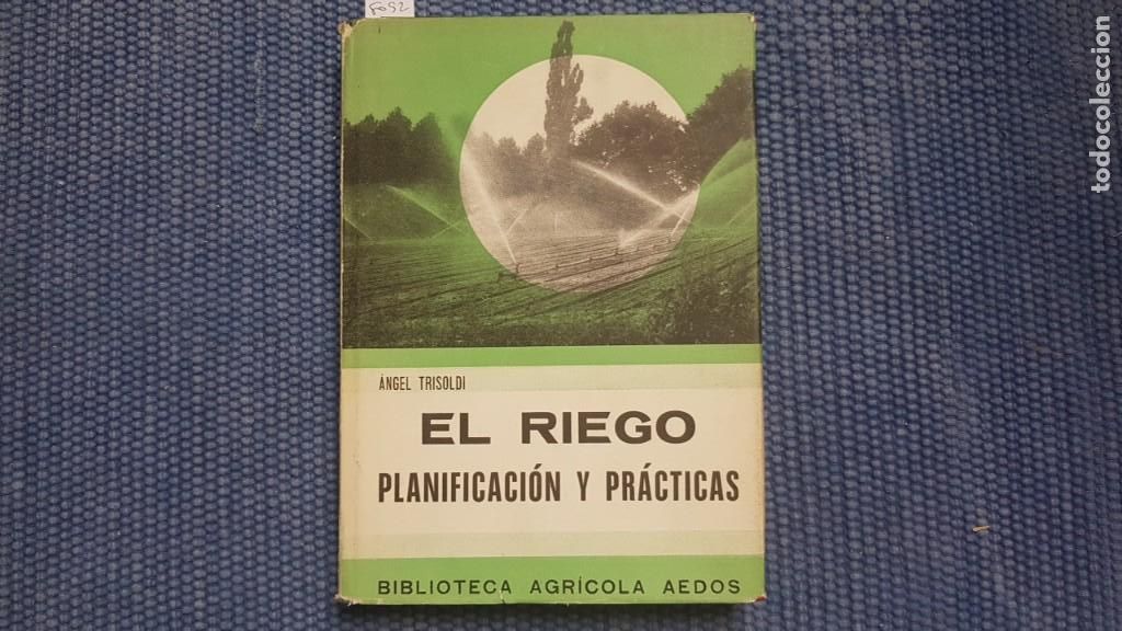 Libros de segunda mano: Trisoldi, &Aacute;ngel: El riego. Planificaci&oacute;n y pr&aacute;cticas - Foto 1