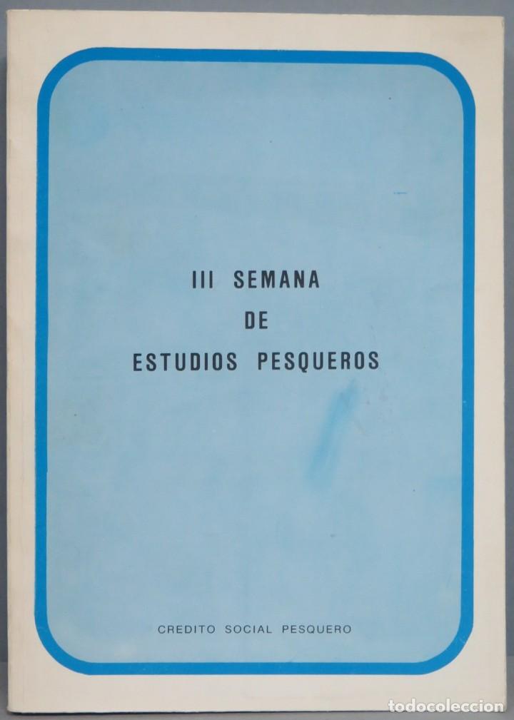 Libros de segunda mano: III SEMANA DE ESTUDIOS PESQUEROS. CENTRO SOCIAL PESQUERO - Foto 1