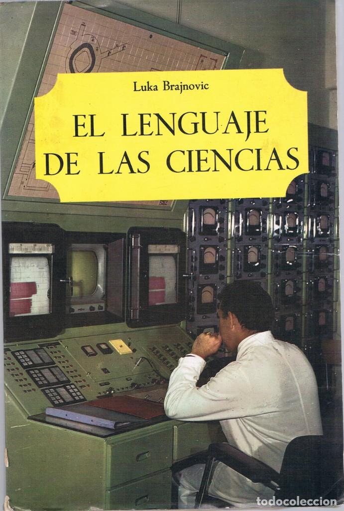 Libros de segunda mano de ciencias: EL LENGUAJE DE LAS CIENCIAS. Luka Brajnovic - Foto 1