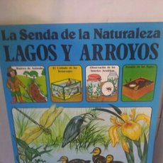 Libros de segunda mano: LA SENDA DE LA NATURALEZA. LAGOS Y ARROYOS. Lote 203814381