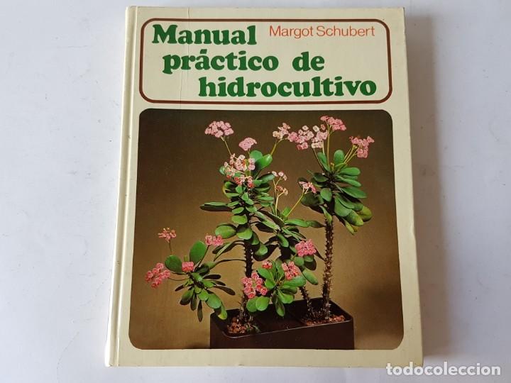 Libros de segunda mano: MANUAL PR&Aacute;CTICO DE HIDROCULTIVO. - SCHUBERT, MARGOT. - Foto 1