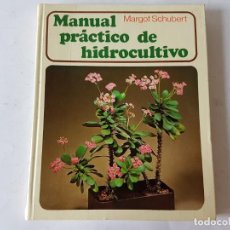 Libros de segunda mano: MANUAL PRÁCTICO DE HIDROCULTIVO. - SCHUBERT, MARGOT.. Lote 205285788