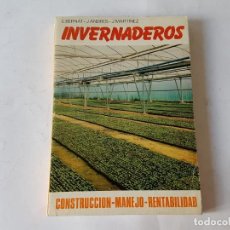 Libros de segunda mano: INVERNADEROS, CONSTRUCCION, MANEJO Y RENTABILIDAD. LIBRO.. Lote 205289037