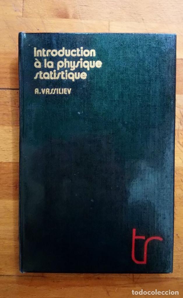Libros de segunda mano de ciencias: Introduction &agrave; la physique statistique. A. Vassiliev. Ed. MIR. Libro en franc&eacute;s - Foto 1