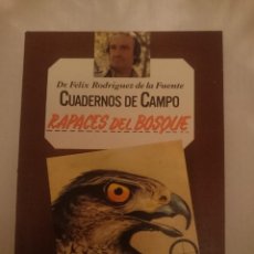 Libros de segunda mano: FELIX RODRIGUEZ DE LA FUENTE -CUADERNOS DE CAMPO - RAPACES DEL BOSQUE