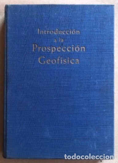 Libros de segunda mano: INTRODUCCIÓN A LA PROSPECCIÓN GEOFÍSICA. POR MILTON B. DOBRIN. ED. OMEGA (1961). - Foto 1 - 208200503