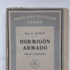 Libros de segunda mano de Ciencias: HORMIGÓN ARMADO. (H. KAYSER, ED. LABOR 1947)