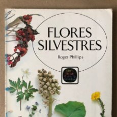 Libros de segunda mano: FLORES SILVESTRES. ROGER PHILLIPS. EDITORIAL BLUME 1986 (1ª EDICIÓN).. Lote 270609333