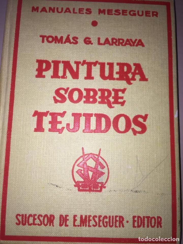 Libros de segunda mano de ciencias: Pintura sobre tejidos - Tom&aacute;s G. Larraya - Foto 1
