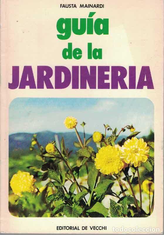Libros de segunda mano: Fausta Mainardi Gu&iacute;a de la jardiner&iacute;a. - Foto 1