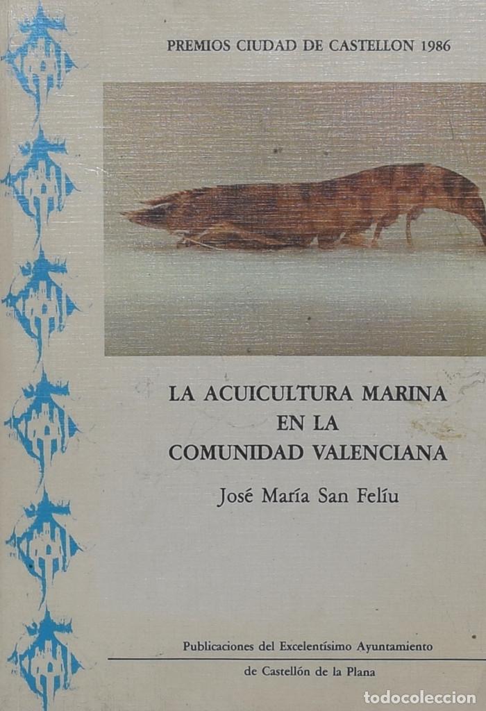 Livres d'occasion: LA ACUICULTURA MARINA EN LA COMUNIDAD VALENCIANA - Jos&eacute; Mar&iacute;a SAN FELIU