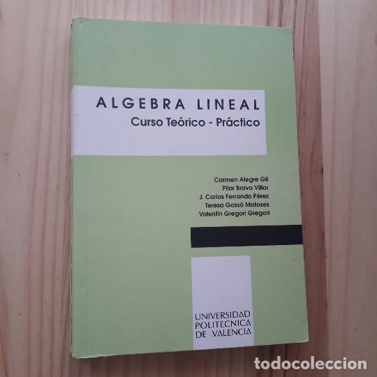 Libros de segunda mano de ciencias: &Aacute;LGEBRA LINEAL. CURSO TE&Oacute;RICO - PR&Aacute;CTICO - VVAA - Foto 1