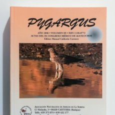 Libros de segunda mano: PYGARGUS - ACTAS IX CONGRESO IBERICO AGUILUCHOS. Lote 212265265