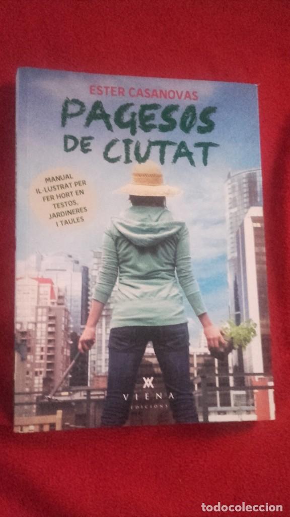 Libros de segunda mano: PAGESOS DE CIUTAT - ESTER CASANOVAS - ED. VIENA - RUSTICA - EN CATALAN - Foto 1