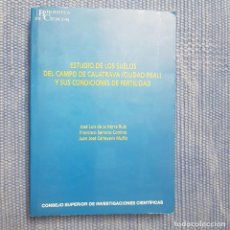 Libros de segunda mano: ESTUDIO DE LOS SUELOS DEL CAMPO DE CALATRAVA (CIUDAD REAL) Y SUS CONDICIONES DE FERTILIDAD