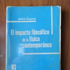 Libros de segunda mano de Ciencias: EL IMPACTO FILOSÓFICO DE LA FÍSICA CONTEMPORANEA-FILOSOFIA- ENVÍO CERTIFICADO 6,99