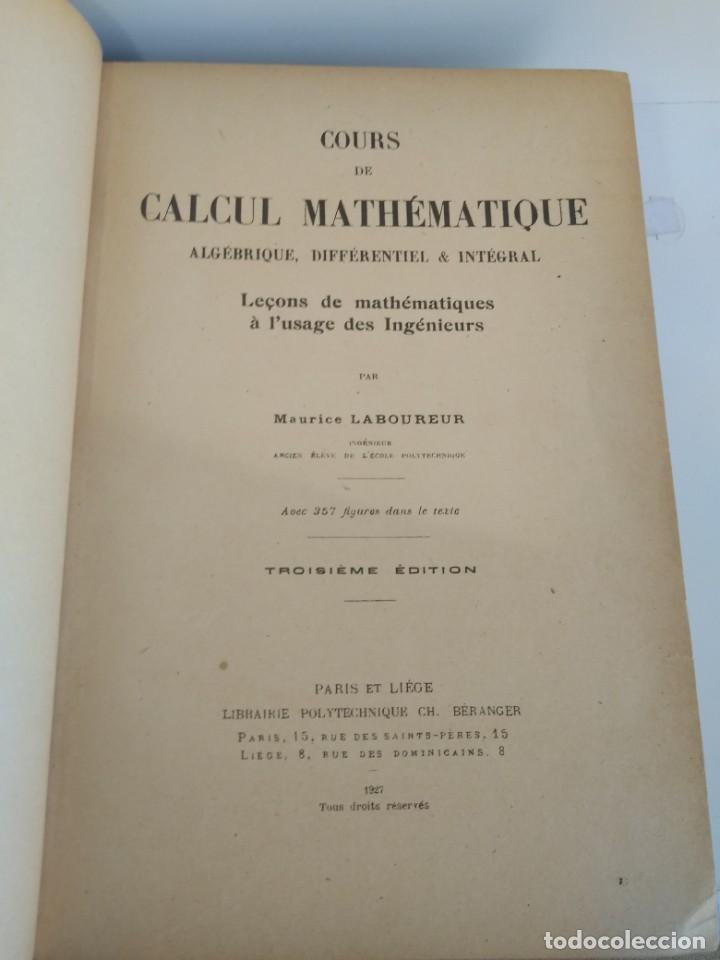 Libros de segunda mano de ciencias: COURS DE CALCUL MATH&Eacute;MATIQUE. ALGEBRIQUE, DIFERENTIEL & INT&Egrave;GRAL. Librairie Polytechnique 1927 - Foto 4