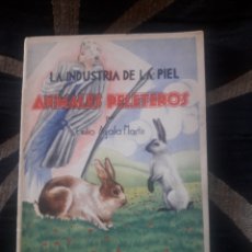 Libros de segunda mano: LA INDUSTRIA DE LA PIEL Y LOS ANIMALES PELETEROS, LIBRO DE 1946. Lote 214265550