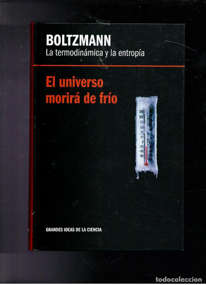 Libri di seconda mano: La termodin&aacute;mica y la entrop&iacute;a. El universo morir&aacute; fr&iacute;o. Boltzmann