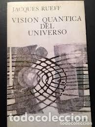 Libros de segunda mano de ciencias: visi&oacute;n quantica del universo Jacques Rueff - Foto 1