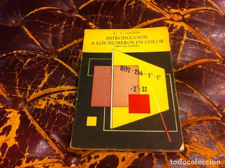Libros de segunda mano de ciencias: C. GATE&Ntilde;O. INTRODUCCI&Oacute;N A LOS N&Uacute;MEROS EN COLOR. LIBRO DEL MAESTRO. 1963 - Foto 1