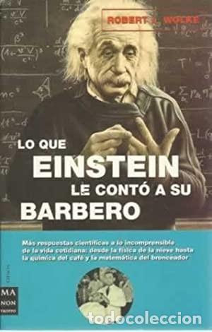 Libros de segunda mano de ciencias: Lo que Einstein le cont&oacute; a su barbero. Robert L. Wolke - Foto 1