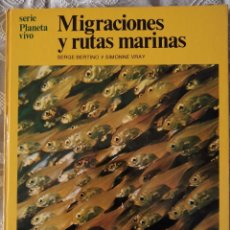 Libros de segunda mano: MIGRACIONES Y RUTAS MARINAS. SERIE PLANETA VIVO. EDICIONES URBIÓN 1977. Lote 217135788