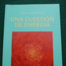 Libros de segunda mano de Ciencias: UNA CUESTIÓN DE ENERGIA TERESA SALAZAR RUIZ. Lote 218097215