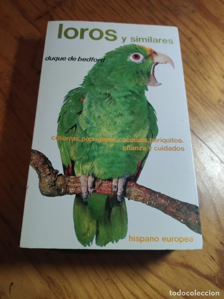 Libros de segunda mano: LOROS Y SIMILARES - Duque de Bedford - Editorial Hispano Europea - 1983 - Foto 1