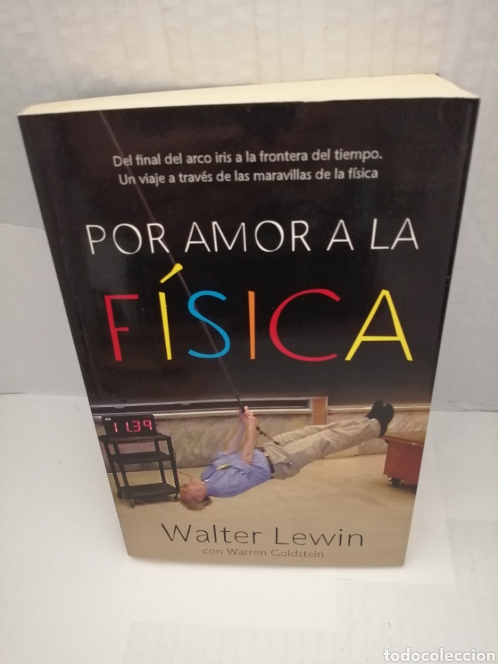 Second hand books of Sciences: Por amor a la f&iacute;sica: Del final del arco iris a la frontera del tiempo. 1&ordf; EDICI&Oacute;N