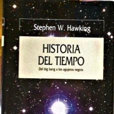 Libri di seconda mano: STEPHEN W. HAWKING - HISTORIA DEL TIEMPO (DEL BIG BANG A LOS AGUJEROS NEGROS). Lote 150214246