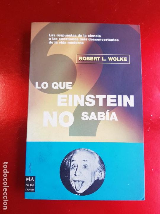 Libros de segunda mano de ciencias: LIBRO-LO QUE EINSTEIN NO SAB&Iacute;A-ROBERT L.WALKE-2002-EXCELENTE ESTADO - Foto 3
