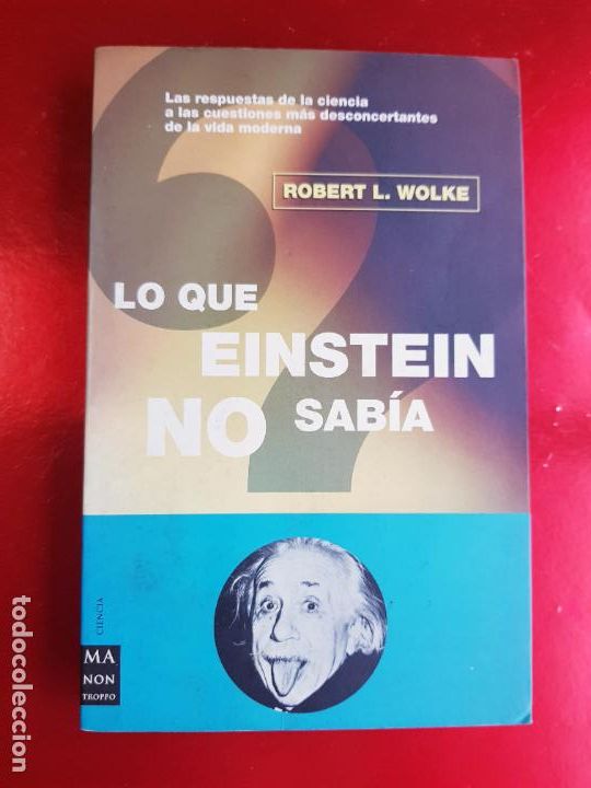 Libros de segunda mano de ciencias: LIBRO-LO QUE EINSTEIN NO SAB&Iacute;A-ROBERT L.WALKE-2002-EXCELENTE ESTADO - Foto 1