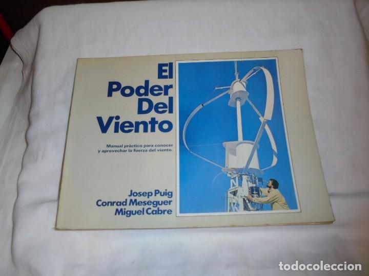 Libros de segunda mano de ciencias: EL PODER DEL VIENTO.MANUAL PRACTICO PARA CONOCER Y APROVECHAR LA FUERZA DEL VIENTO.ECOTOPIA 1982.-1&ordf; - Foto 1