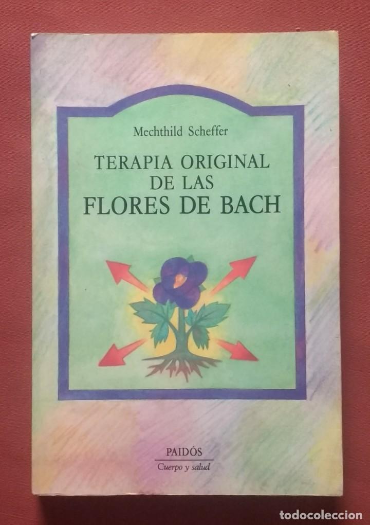 Libros de segunda mano: TERAPIA ORIGINAL DE LAS FLORES DE BACH - M. SCHEFFER - Foto 1