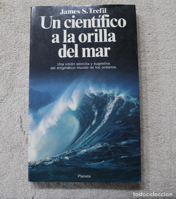 Libros de segunda mano: UN CIENTIFICO A LA ORILLA DEL MAR JAMES S. TREFIL 1989 - Foto 1