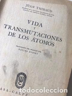Libros de segunda mano de ciencias: VIDA Y TRANSMUTACIONES DE LOS &Aacute;TOMOS, JUAN THIBAUD - Foto 1