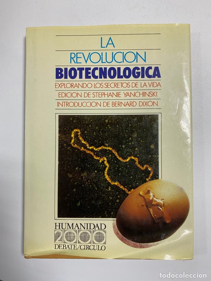 Second hand books of Sciences: LA REVOLUCI&Oacute;N BIOTECNOLOGICA. HUMANIDAD 2000. MADRID, 1985. PAGS: 179