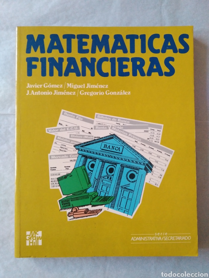 Second hand books of Sciences: Matem&aacute;ticas financiera / Javier G&oacute;mez, Miguel Jim&eacute;nez, J. Antonio Jim&eacute;nez y Gregorio Gonz&aacute;lez