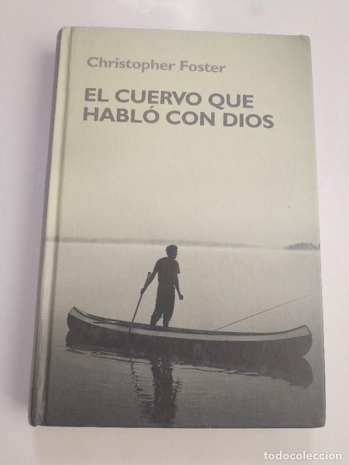 Libros de segunda mano de ciencias: EL CUERVO QUE HABLO CON DIOS.- CHRISTOPHER FOSTER - Foto 1